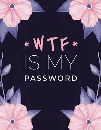 Password Book: Password Book log/ WTF Is My Password/ Pocket alphabetical password organizer logbook/Personal Internet Address & Password Log Book Keeper/ password book Large 