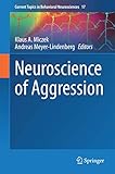 Neuroscience of Aggression (Current Topics in Behavioral Neurosciences, 17)