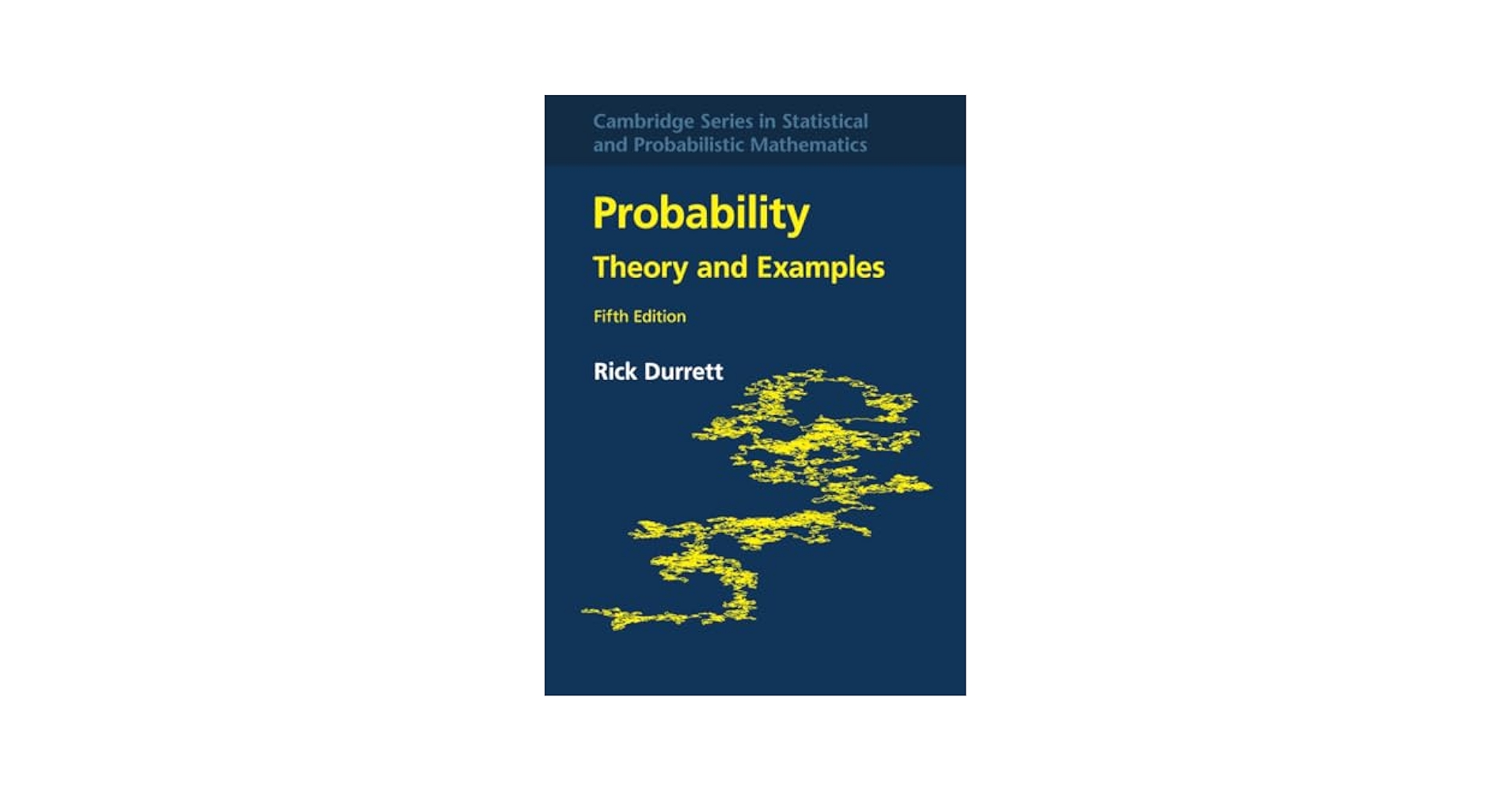 Probability: Theory and Examples Durrett， Richard Amazon.com: Probability: Theory and Examples: 9780534243180