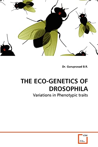 THE ECO-GENETICS OF DROSOPHILA: Variations in Phenotypic traits