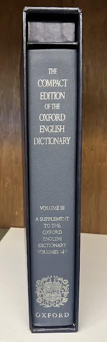 The Compact Edition of the Oxford English Dictionary: A Supplement to the Oxford English Dictionary Volumes I-Iv, Vol 3