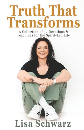 Truth That Transforms: A Collection of 52 Devotions & Teachings