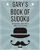 Gary's Book Of Sudoku: 200 traditional sudoku puzzles in easy, medium & hard