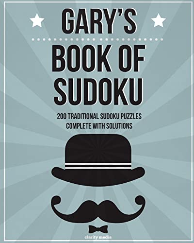 Gary's Book Of Sudoku: 200 traditional sudoku puzzles in easy, medium & hard