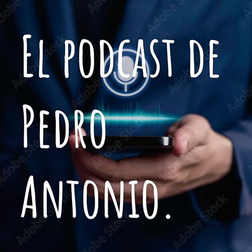 El podcast de Pedro Antonio. cover art