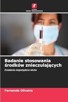 Badanie stosowania srodków znieczulajacych (Polish Edition)