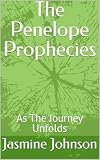  The Penelope Prophecies: As The Journey Unfolds (English Edition)