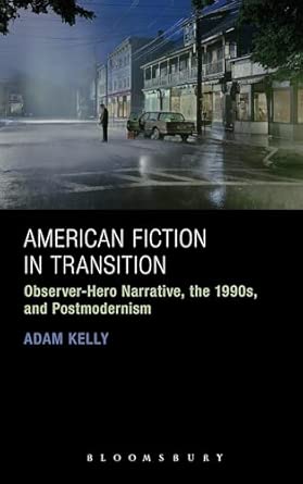American Fiction in Transition: Observer-Hero Narrative, the 1990s, and Postmodernism book cover