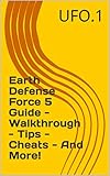 Earth Defense Force 5 Guide - Walkthrough - Tips - Cheats - And More! (English Edition)