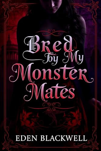 Bred by My Monster Mates: A Why Choose Omegaverse Dragon Shiter Romance (Omega’s Forbidden Chronicles: Omegaverse Standalones)