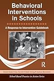 Behavioral Interventions in Schools: A Response-to-Intervention Guidebook (School-Based Practice in Action)