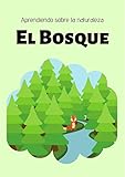 Aprendiendo sobre la Naturaleza. El Bosque: Libro Infantil