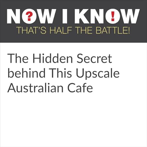 The Hidden Secret Behind This Upscale Australian Cafe Audiobook By Dan Lewis cover art