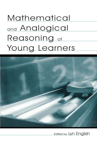Mathematical and Analogical Reasoning of Young Learners (Studies in Mathematical Thinking and Learning Series)