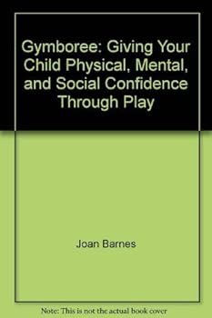 Paperback Gymboree: Giving Your Child Physical, Mental, and Social Confidence Through Play Book