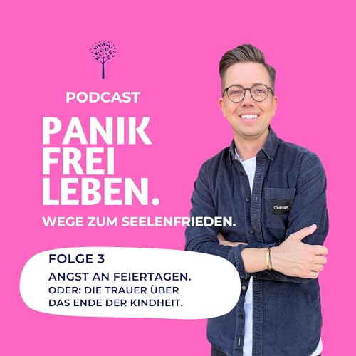 Folge 3: Angst an Feiertagen. Oder: Die Trauer &uuml;ber das Ende der Kindheit.