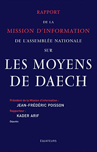 Rapport d'information de l'Assemblée Nationale sur les moyens de Daech