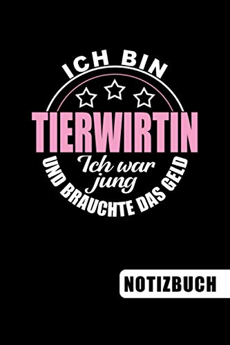 Ich bin Tierwirtin - Ich war jung und brauchte das Geld: blanko Notizbuch |...