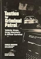 Tactics for Criminal Patrol : Vehicle Stops, Drug Discovery and Officer Survival 0935878122 Book Cover