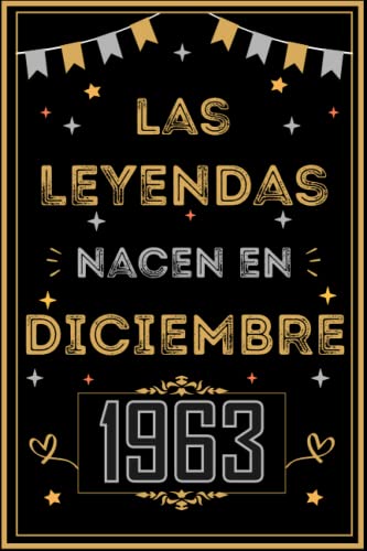 CUADERNO, LAS LEYENDAS NACEN EN DICIEMBRE 1963: Regalo de 59 cumpleaños para mujeres y hombres, ideas de 59 cumpleaños... un cumpleaños... divertido, ... regalo de 59 cumpleaños para él/ella.