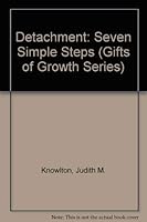 Detachment: Seven Simple Steps (Gifts of Growth Series) 0934391009 Book Cover