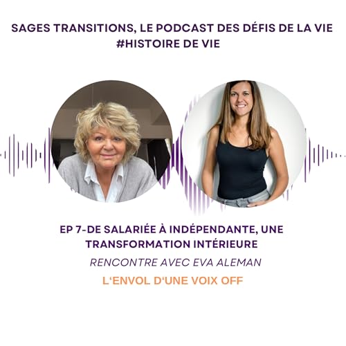 EP 8 - De salari&eacute;e &agrave; ind&eacute;pendante, une transformation int&eacute;rieure