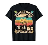 Sometimes I Wet My Plants Vintage Sunflower Funny Gardening T-Shirt