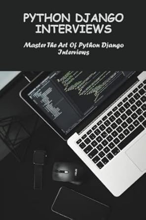 Python Django Interviews: Master The Art Of Python Django Interviews ...