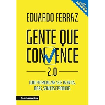 Capa do livro Gente que convence 2.0: Como potencializar seus talentos, ideias, serviços e produtos.