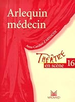 Théâtre en scène, numéro 16 : "Arlequin médecin" 2210652189 Book Cover
