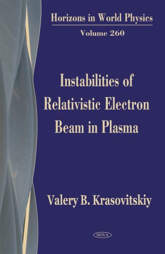 Instabilities of Relativistic Electron Beams in Plasma (Horizons in World Physics)