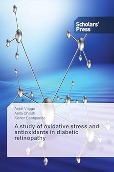 Paperback A study of oxidative stress and antioxidants in diabetic retinopathy Book