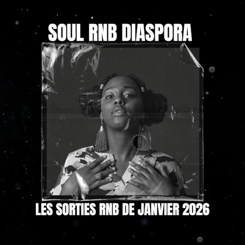 Les titres rnb (r&b) et soul du mois de janvier 2026