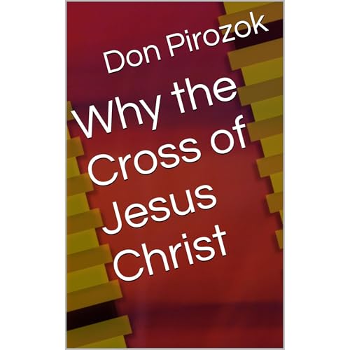 Why the Cross of Jesus Christ by Don Pirozok episode artwork