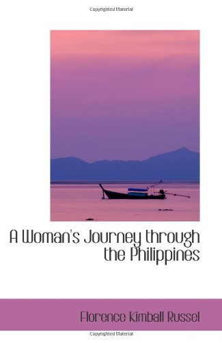 A Woman's Journey through the Philippines: On a Cable Ship that Linked Together the Strange L