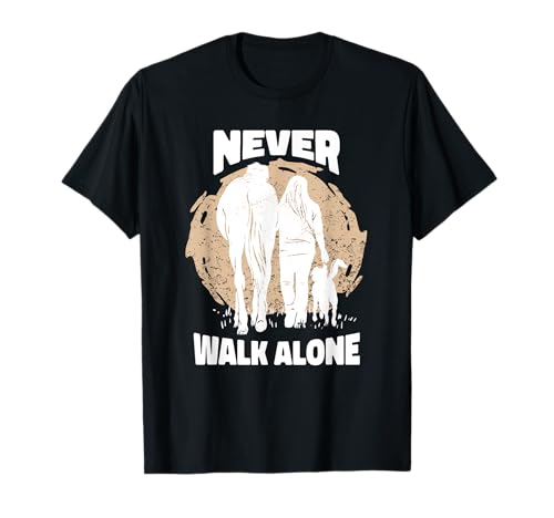 Never walk alone - Pferdefan, Hund und Pferd, Reiterin T-Shirt