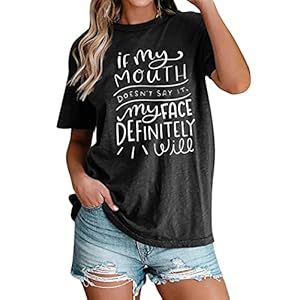 If My Mouth Doesn't Say It My Face Definitely Will T-Shirt Women Funny Saying Shirt Letter Print Tee Top Gray