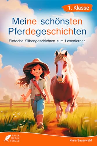 Silbenbuch 1. Klasse - Meine schönsten Pferdegeschichten: Einfache...