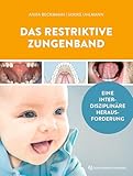 Das restriktive Zungenband: Eine interdisziplinäre Herausforderung