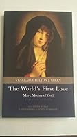 The World's First Love (Abridges Edtion ) Mary, Mother of God B01D1QQUX0 Book Cover