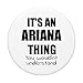 It's an ARIANA Thing You Wouldn't Understand PopSockets PopGrip: Swappable Grip for Phones & Tablets PopSockets Adhesive PopGrip