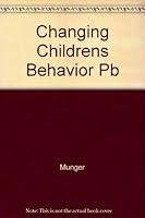 Changing Children's Behavior Quickly 1568330014 Book Cover