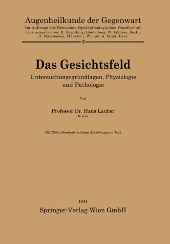 Das Gesichtsfeld (Augenheilkunde der Gegenwart) by Hans L. Lauber (1944-01-01)