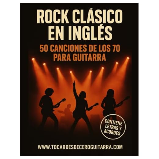 Rock Clásico en Inglés – 50 Canciones de los 70 para Guitarra: Cancionero con letras y acordes fáciles | Aprende a tocar los grandes éxitos de los 70 en tu guitarra acústica o eléctrica