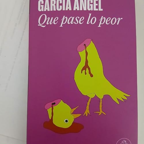 Qué lee Gardeazábal, QUE PASE LO PEOR, de Antonio García Angel cover art