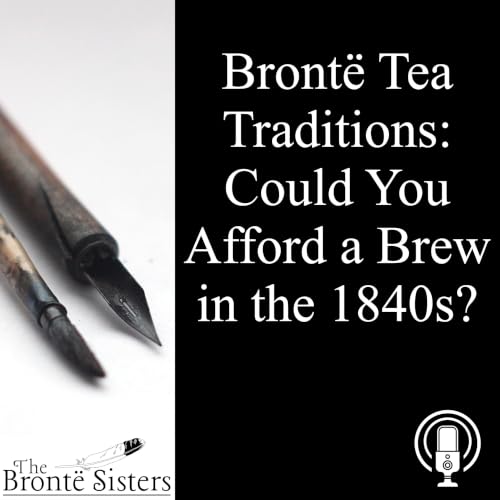 Bront&euml; Tea Traditions: Could You Afford a Brew in the 1840s?