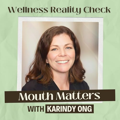 50 - Mouth Matters: The Surprising Link Between Oral Function & Whole-Body Health with Karindy Ong