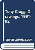 Tony Cragg　Dibujos / Drawings 1991-92 Tony Cragg, dibujos, 1991-1992 =: Tony Cragg, drawings, 1991