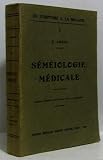 Séméiologie médicale. Ancien volume eDu Symptôme à la maladiee, par F. Coste de Béziers, lauréat de la Faculté de médecine de Montpellier, ancien interne des hôpitaux de Nîmes. 6e édition revue, corrigée et augmentée