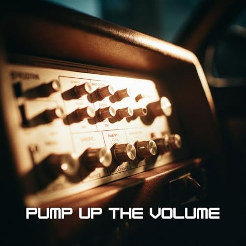 Pump up the Volume
